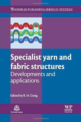 specialist yarn and fabric structures developments and applications 1st edition r h gong 0081016816,