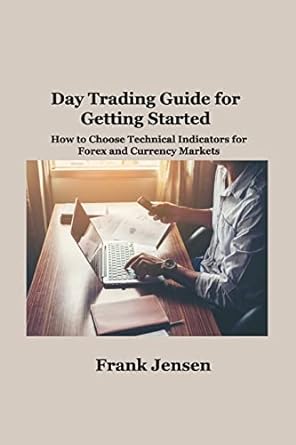 day trading guide for getting started how to choose technical indicators for forex and currency markets 1st