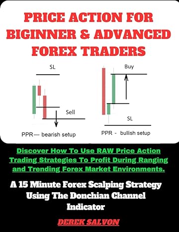 price action for biginner and advanced forex traders discover how to use raw price action trading strategies
