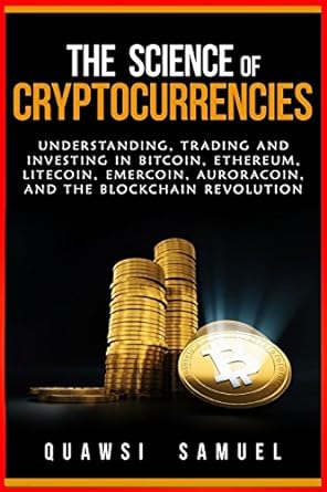 the science of cryptocurrencies understanding trading and investing in bitcoin ethereum litecoin emercoin