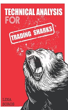 technical analysis for the trading sharks 1st edition lina soros 979-8463585707
