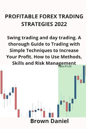profitable forex trading strategies 2022 swing trading and day trading a thorough guide to trading with