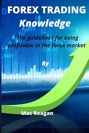 forex trading knowledge the guidelines for being profitable in the forex market 1st edition mac reagan