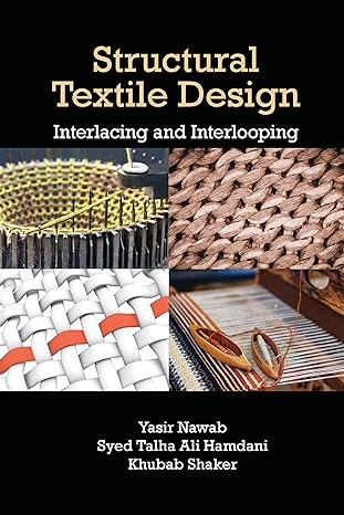 structural textile design interlacing and interlooping 1st edition yasir nawab, syed talha ali hamdani,