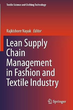 lean supply chain management in fashion and textile industry 1st edition rajkishore nayak 9811921105,