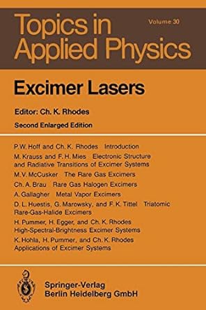 excimer lasers 2nd edition c k rhodes ,c a brau ,h egger ,a gallagher ,p w hoff ,k hohla ,d l huestis ,m