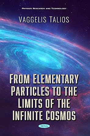 from elementary particles to the limits of the infinite cosmos 1st edition vaggelis talios 1536174564,