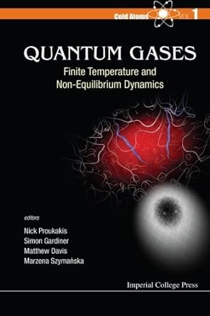 quantum gases finite temperature and non equilibrium dynamics 1st edition nick p proukakis ,simon a gardiner