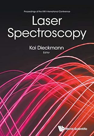 laser spectroscopy 1st edition kai dieckmann 981320060x, 978-9813200609