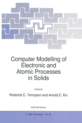 computer modelling of electronic and atomic processes in solids 1st edition r c tennyson ,arnold e kiv