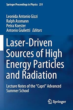 laser driven sources of high energy particles and radiation lecture notes of the capri advanced summer school