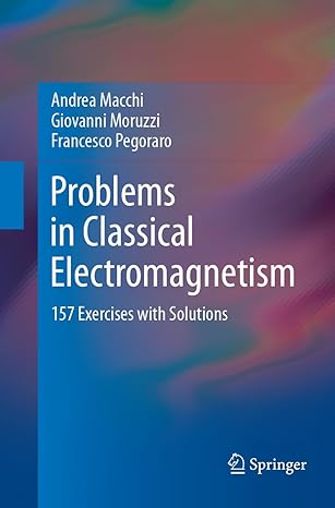 problems in classical electromagnetism 157 exercises with solutions 1st edition andrea macchi ,giovanni