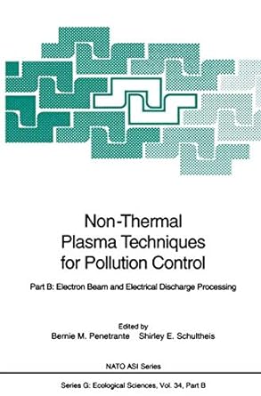 non thermal plasma techniques for pollution control part b electron beam and electrical discharge processing