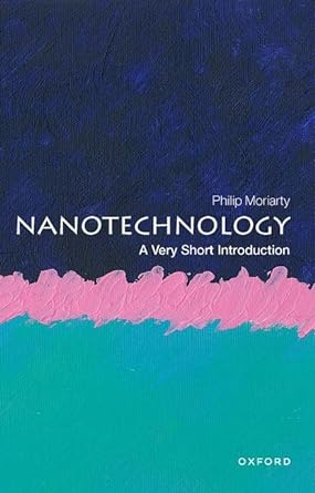 nanotechnology a very short introduction 1st edition philip moriarty 0198841108, 978-0198841104