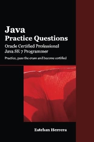 java practice questions oracle certified professional java se 7 programmer 1st edition esteban herrera