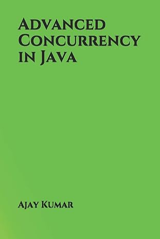 advanced concurrency in java 1st edition ajay kumar 1731394519, 978-1731394514