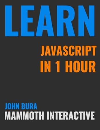 learn java script in 1 hour 1st edition john bura ,alexandra kropova ,mammoth interactive 1365534103,