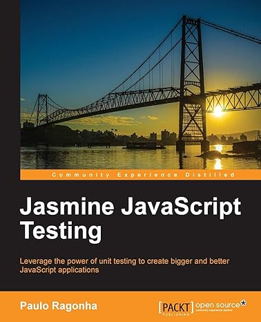 jasmine javascript testing paulo ragonha leverage the power of unit testing to create bigger and better