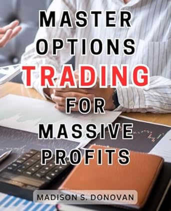 master options trading for massive profits 1st edition madison s. donovan 979-8863343112