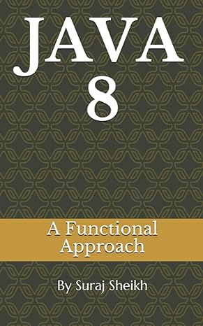 java a functional approach 1st edition suraj sheikh b08lnsg4bs, 979-8698284277