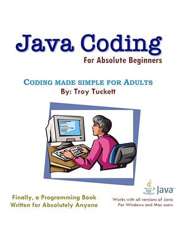 java coding for absolute beginners coding made simple for adults 1st edition troy tuckett b0cqt92v41,