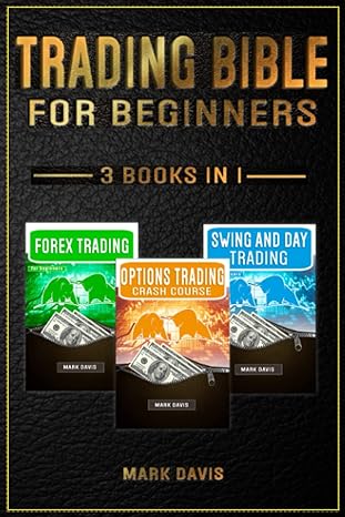 trading bible for beginners 3 books in 1 forex trading + options trading crash course + swing and day trading