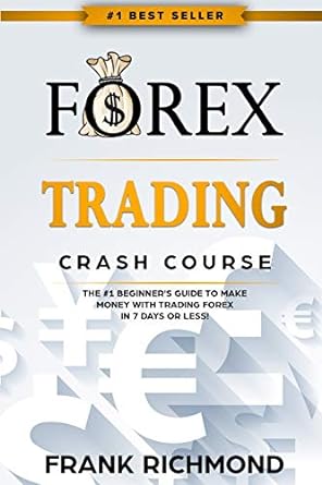 forex trading crash course the #1 beginners guide to make money with trading forex in 7 days or less 1st