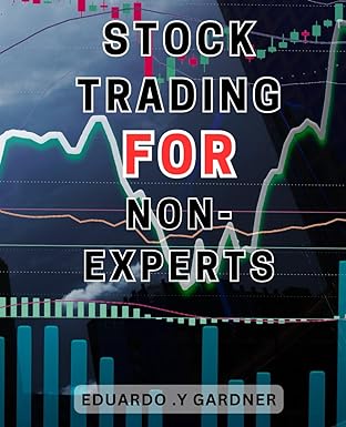 stock trading for non experts 1st edition eduardo .y gardner 979-8864039953