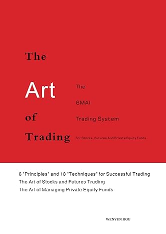 the art of trading the 6mai trading system for stocks futures and private equity funds 1st edition wenyun hou