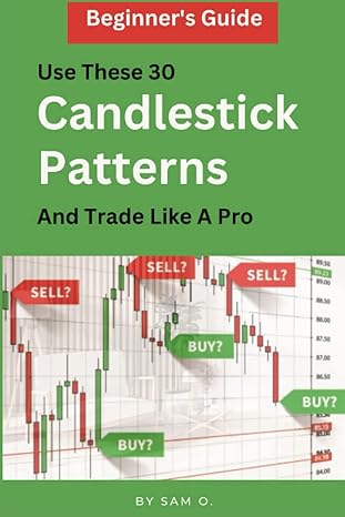 use these 30 candlestick patterns and trade like a pro 1st edition sam o. 979-8360010371