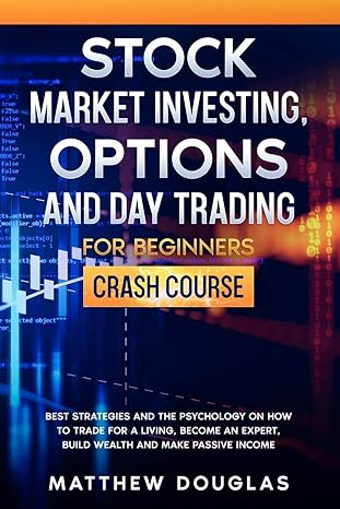 stock market investing options and day trading for beginners crash course best strategies and the psychology