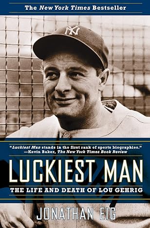 luckiest man the life and death of lou gehrig 1st edition jonathan eig 0743268938, 978-0743268936