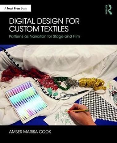 digital design for custom textiles patterns as narration for stage and film 1st edition amber marisa cook