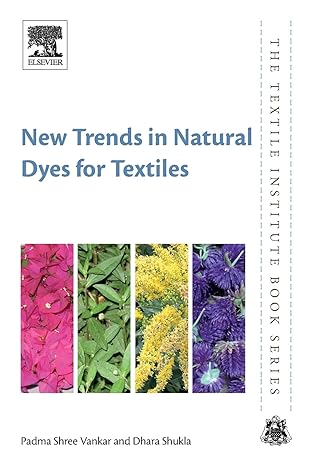new trends in natural dyes for textiles 1st edition padma shree vankar, dhara shukla 0081026862,