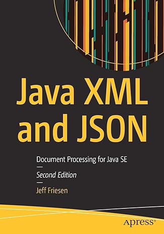 java xml and json document processing for java se 2nd edition jeff friesen 1484243293, 978-1484243299