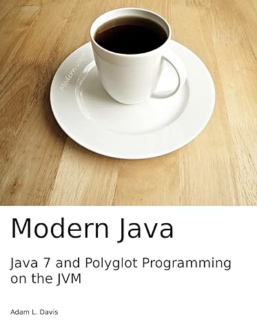 modern java java 7 and polyglot programming on the jvm 1st edition adam l davis 1494973987, 978-1494973988