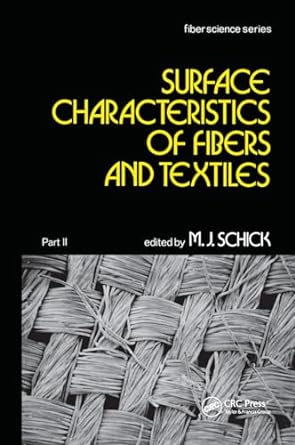 surface characteristics of fibers and textiles part ii 1st edition m. j. schick 0367452081, 978-0367452087
