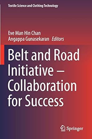 belt and road initiative collaboration for success 1st edition eve man hin chan, angappa gunasekaran
