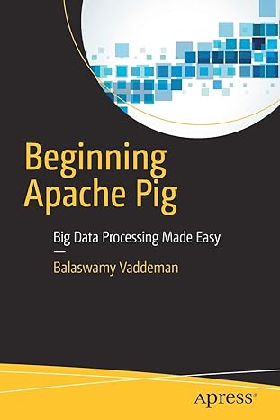 beginning apache pig big data processing made easy 1st edition balaswamy vaddeman 1484223365, 978-1484223369