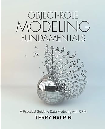 object role modeling fundamentals a practical guide to data modeling with orm 1st edition terry halpin