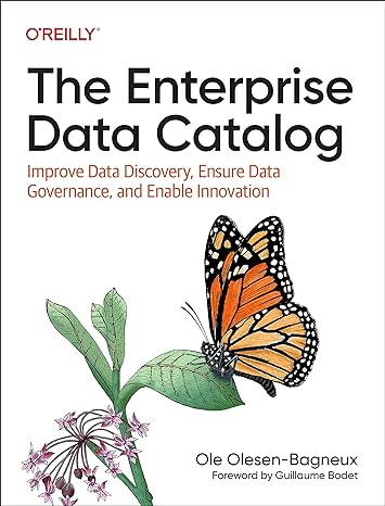 the enterprise data catalog improve data discovery ensure data governance and enable innovation 1st edition