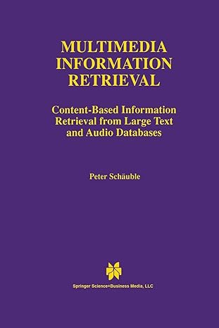 multimedia information retrieval content based information retrieval from large text and audio databases 1st