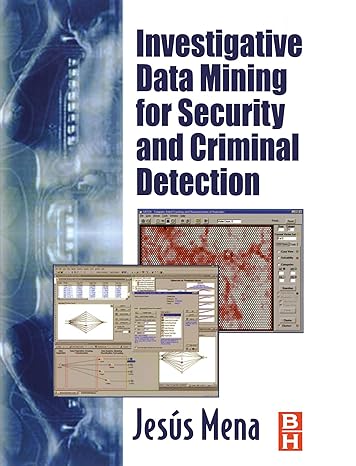 investigative data mining for security and criminal detection 1st edition jesus mena 0750676132,