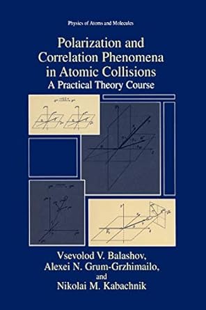 polarization and correlation phenomena in atomic collisions a practical theory course 1st edition vsevolod v
