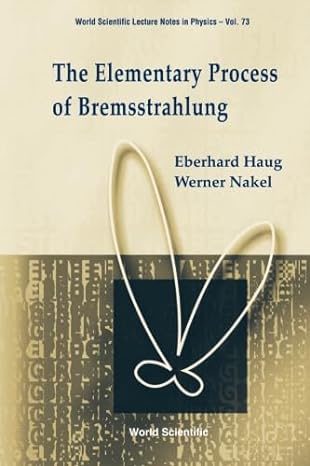 the elementary process of bremsstrahlung 1st edition eberhard haug ,werner nakel b0102cxxls