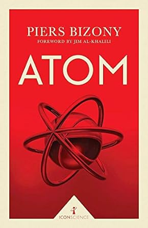 atom 1st edition piers bizony ,jim al khalili 1785782053, 978-1785782053