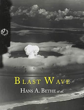 blast wave 1st edition hans a bethe ,john von neumann ,klaus fuchs 1614274207, 978-1614274209