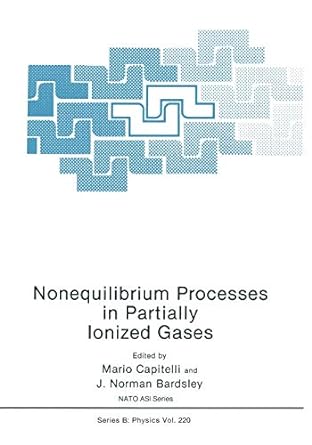 nonequilibrium processes in partially ionized gases 1990th edition m capitelli ,j norman bardsley 1461366852,