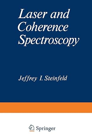 laser and coherence spectroscopy 1st edition jeffrey steinfeld 1468423541, 978-1468423549