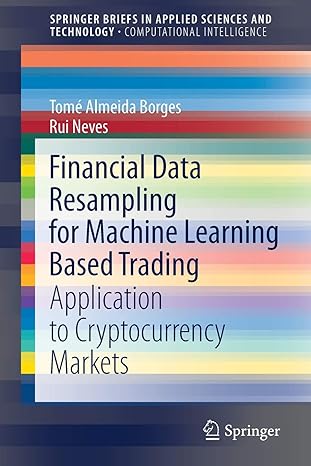 financial data resampling for machine learning based trading application to cryptocurrency markets 1st
